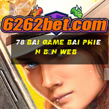 78 bài game bài phiên bản web