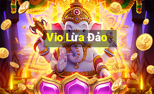 Vio Lừa Đảo