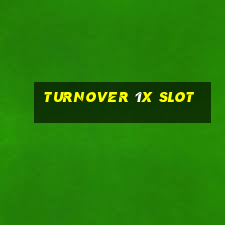 turnover 1x slot