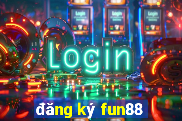 đăng ký fun88