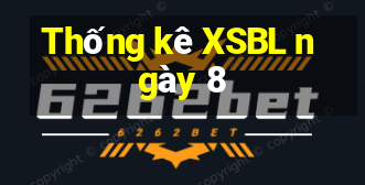 Thống kê XSBL ngày 8