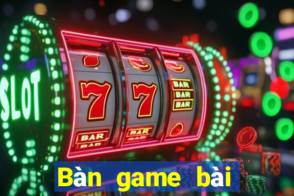 Bàn game bài một máy