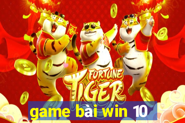 game bài win 10