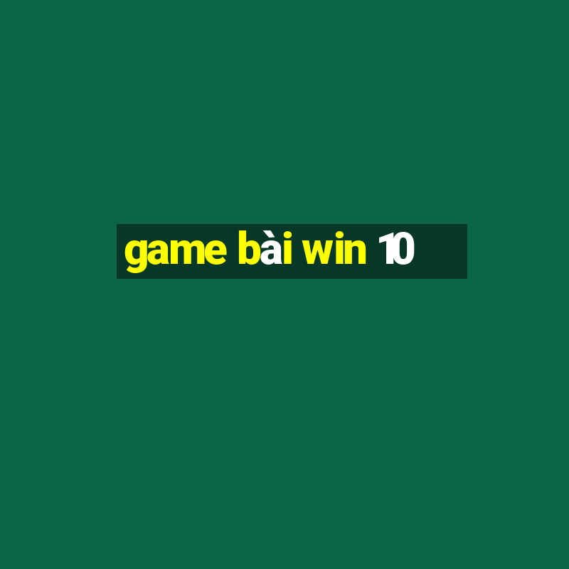 game bài win 10