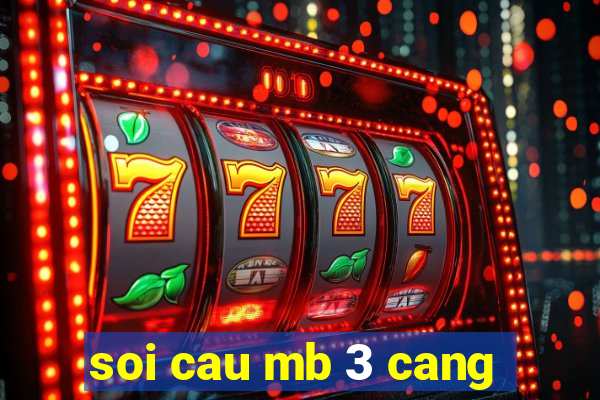 soi cau mb 3 cang