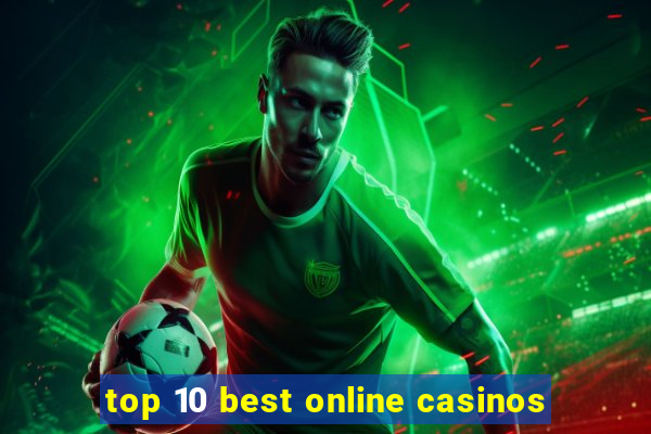 top 10 best online casinos