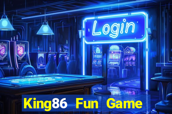 King86 Fun Game Bài Tài Xỉu