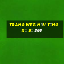 Trang web nền tảng xổ số 800