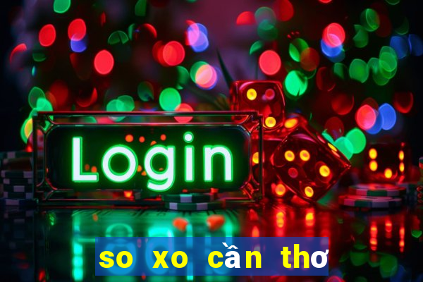 so xo cần thơ hôm nay