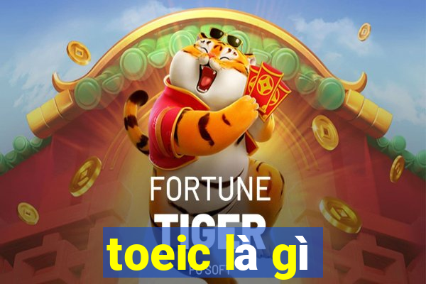 toeic là gì