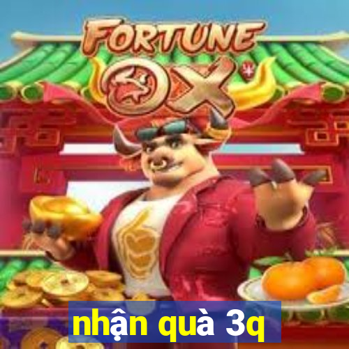 nhận quà 3q