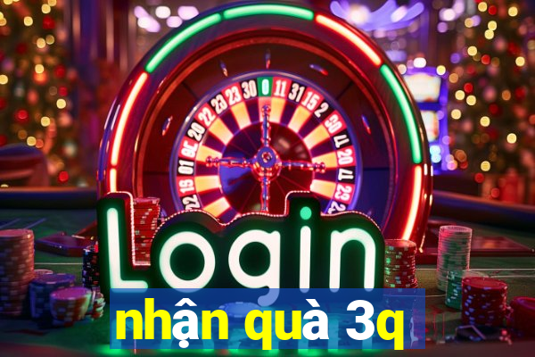 nhận quà 3q