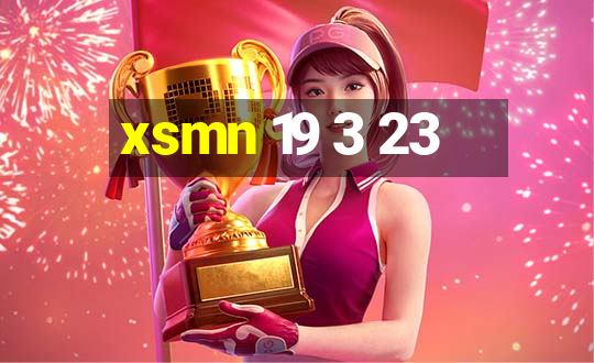 xsmn 19 3 23