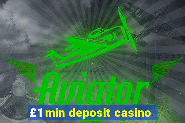 £1 min deposit casino