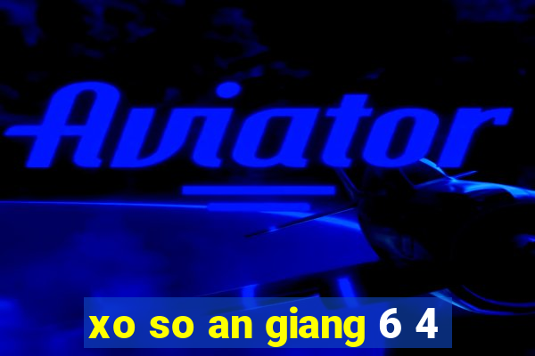 xo so an giang 6 4