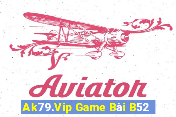 Ak79.Vip Game Bài B52