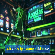 Ak79.Vip Game Bài B52