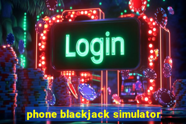 phone blackjack simulator