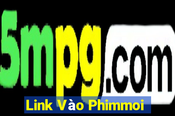 Link Vào Phimmoi