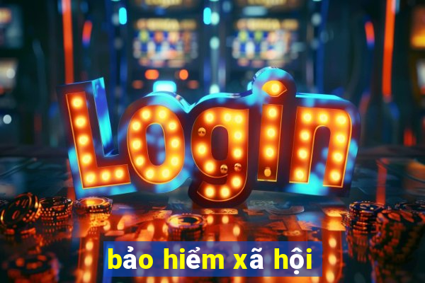 bảo hiểm xã hội