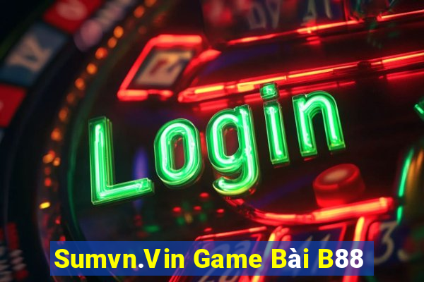 Sumvn.Vin Game Bài B88