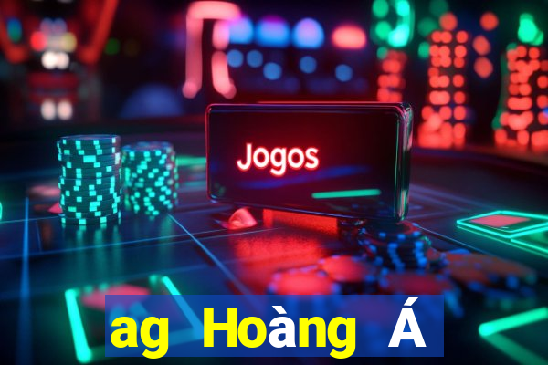 ag Hoàng Á giải trí