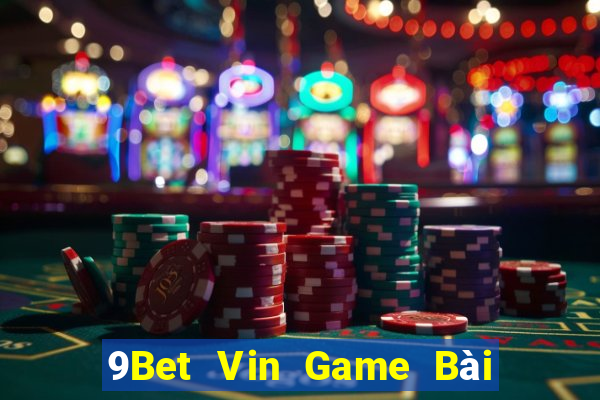 9Bet Vin Game Bài Có Code