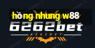 hồng nhung w88