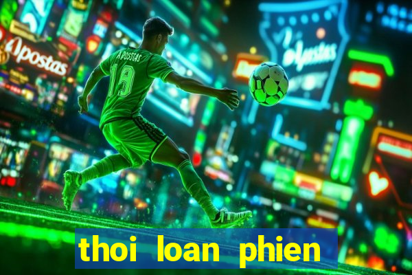 thoi loan phien ban moi