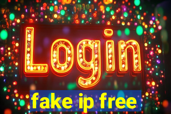 fake ip free