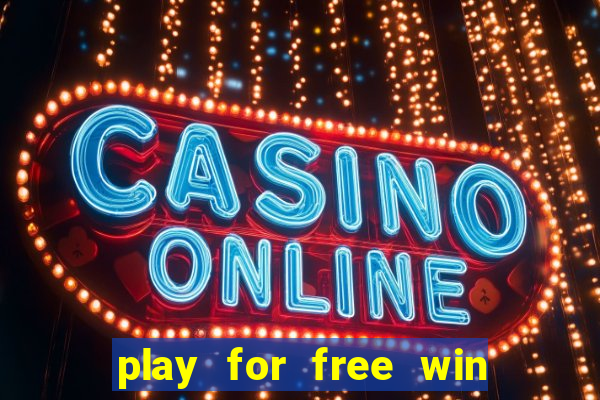 play for free win real money