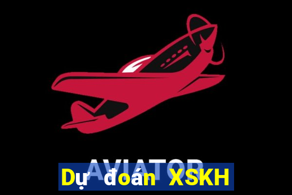 Dự đoán XSKH ngày 6