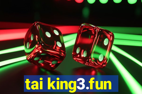 tai king3.fun