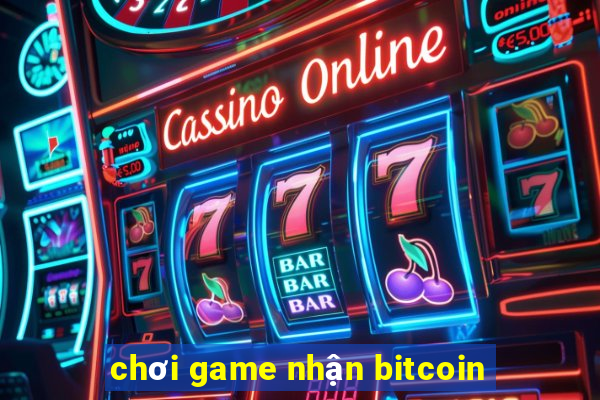 choi game nhan bitcoin