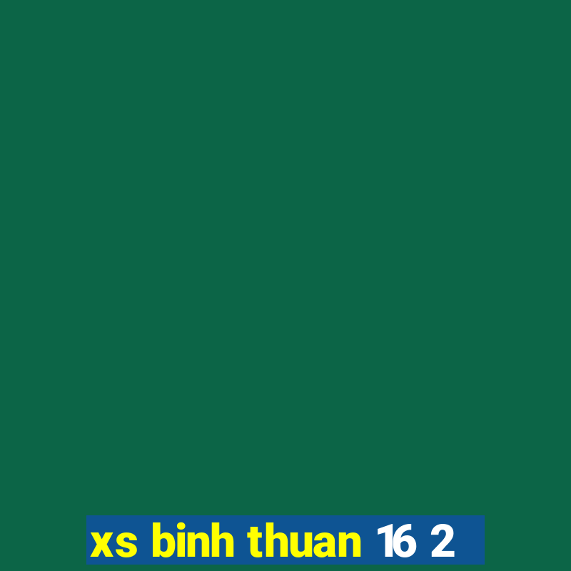 xs binh thuan 16 2