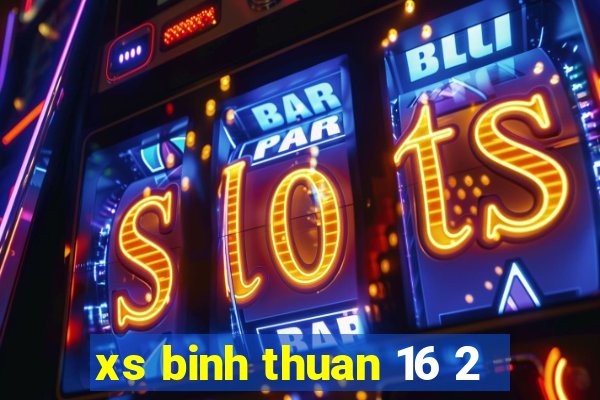 xs binh thuan 16 2