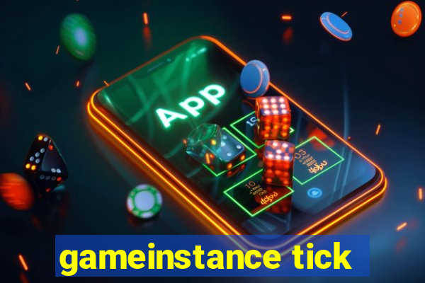 gameinstance tick