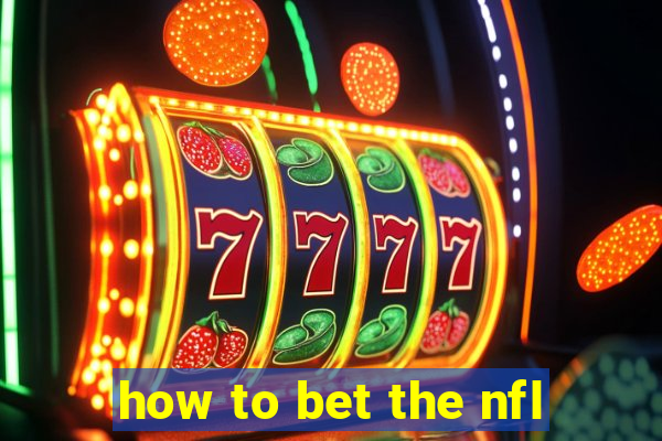 how to bet the nfl