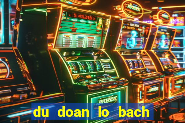 du doan lo bach thu 888