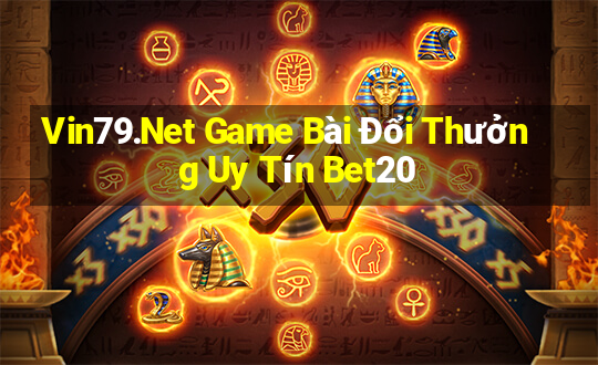 Vin79.Net Game Bài Đổi Thưởng Uy Tín Bet20