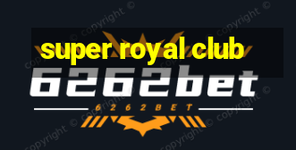 super royal club