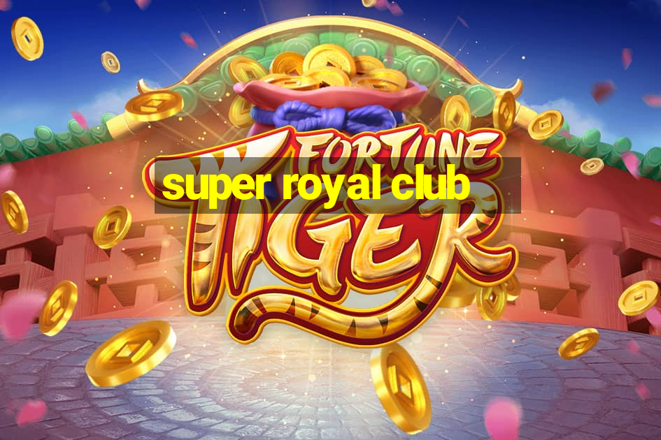 super royal club