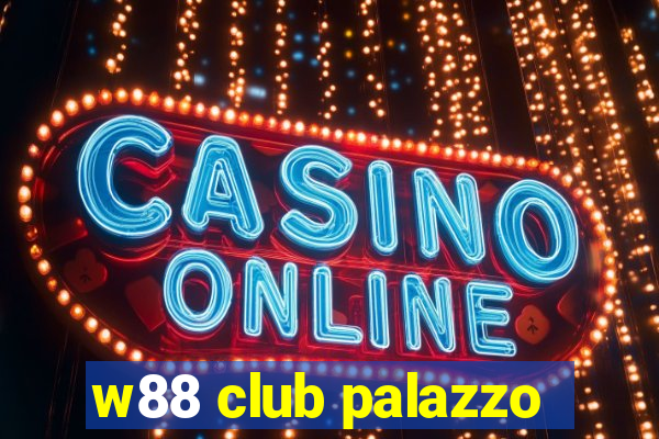 w88 club palazzo