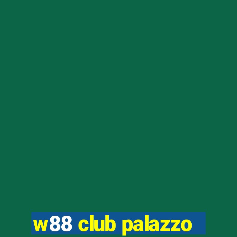 w88 club palazzo