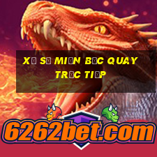 xổ số miền bắc quay trực tiếp