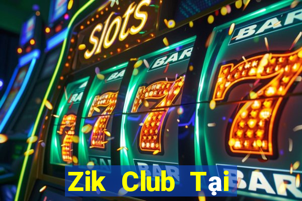 Zik Club Tại Game Bài B52 Đổi Thưởng