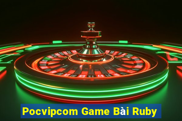 Pocvipcom Game Bài Ruby