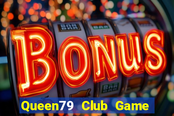 Queen79 Club Game Bài 52