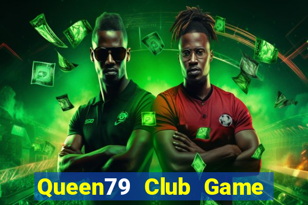 Queen79 Club Game Bài 52