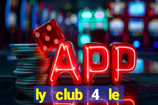 ly club 4 le phung hieu